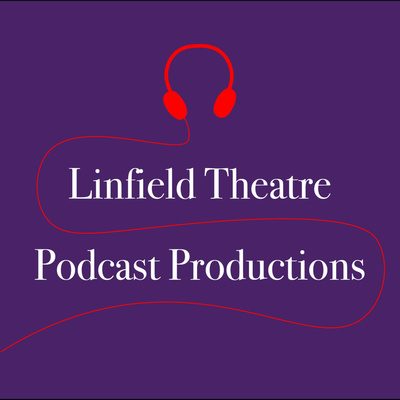 Linfield Theatre Podcast Productions graphic.